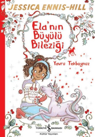 Ela’nın Büyülü Bileziği Yavru Tekboynuz Ela’nın Büyülü Bileziği Yavru Tekboynuz