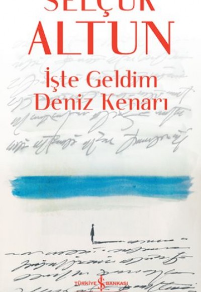 İşte Geldim Deniz Kenarı İşte Geldim Deniz Kenarı