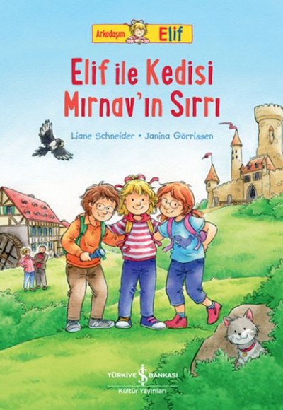 Arkadaşım Elif - Elif İle Kedisi Mırnav’ın Sırrı Arkadaşım Elif - Elif İle Kedisi Mırnav’ın Sırrı