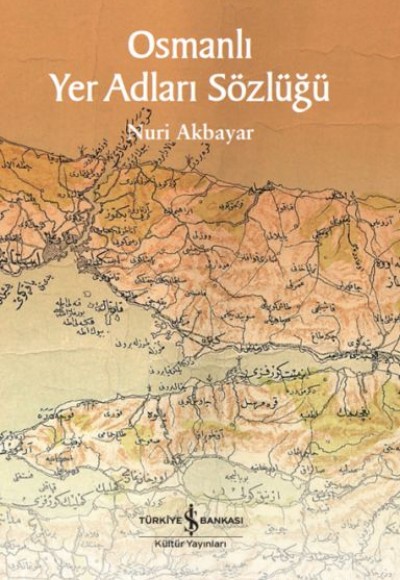 Osmanlı Yer Adları Sözlüğü Osmanlı Yer Adları Sözlüğü
