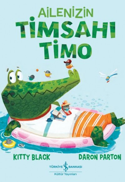 Ailenizin Timsahı Timo Ailenizin Timsahı Timo