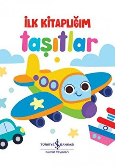 Taşıtlar - İlk Kitaplığım Taşıtlar - İlk Kitaplığım