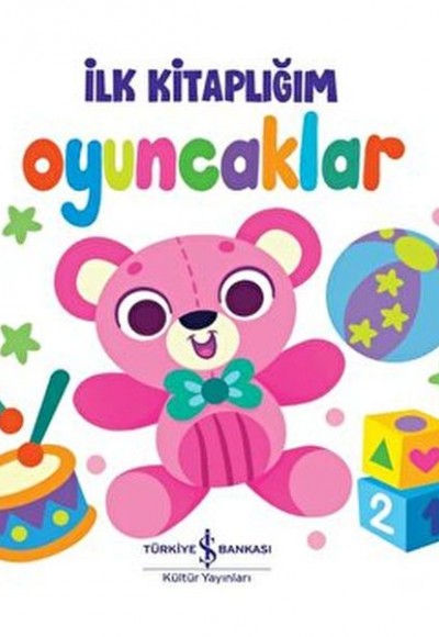 Oyuncaklar - İlk Kitaplığım Oyuncaklar - İlk Kitaplığım