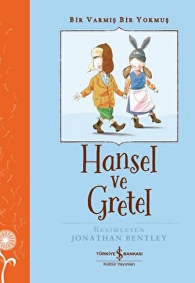 Hansel ve Gretel - Bir Varmış Bir Yokmuş Hansel ve Gretel - Bir Varmış Bir Yokmuş