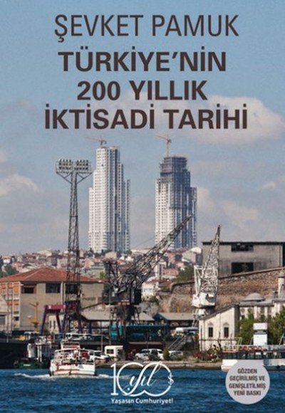 Türkiye’nin 200 Yıllık İktisadi Tarihi Türkiye’nin 200 Yıllık İktisadi Tarihi