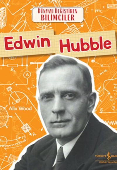 Edwın Hubble Dünyayı Değiştiren Bilimciler Edwın Hubble Dünyayı Değiştiren Bilimciler