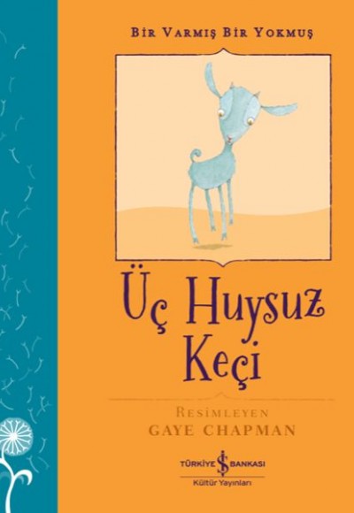 Üç Huysuz Keçi – Bir Varmış Bir Yokmuş Üç Huysuz Keçi – Bir Varmış Bir Yokmuş