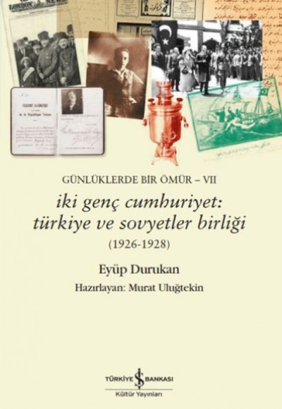 Günlüklerde Bir Ömür- Vıı – İki Genç Cumhuriyet: Türkiye Ve Günlüklerde Bir Ömür- Vıı – İki Genç Cumhuriyet: Türkiye Ve