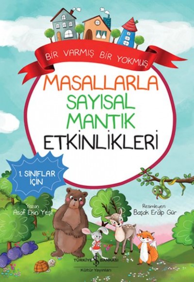Masallarla Sayısal Mantık Etkinlikleri – Bir Varmış Bir Yokmuş Masallarla Sayısal Mantık Etkinlikleri – Bir Varmış Bir Yokmuş
