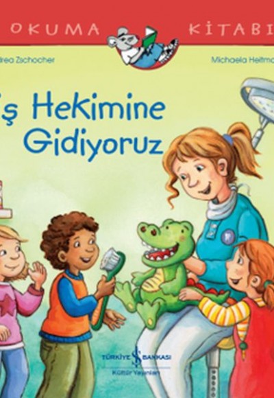 Diş Hekimine Gidiyoruz İlk Okuma Kitabım Diş Hekimine Gidiyoruz İlk Okuma Kitabım