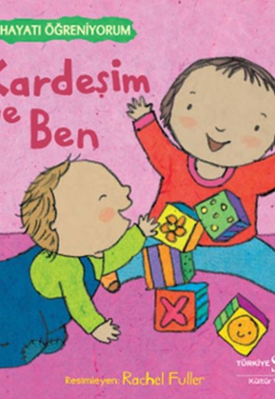 Kardeşim Ve Ben – Hayatı Öğreniyorum Kardeşim Ve Ben – Hayatı Öğreniyorum