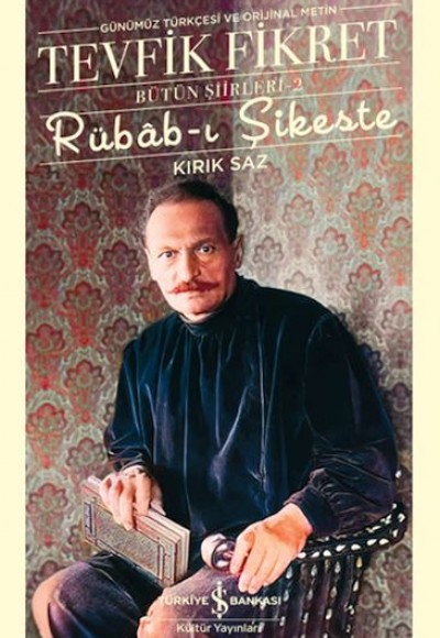 Rübâb-ı Şikeste - Kırık Saz - Bütün Şiirleri-2 - Türk Edebiyatı Klasikleri Rübâb-ı Şikeste - Kırık Saz - Bütün Şiirleri-2 - Türk Edebiyatı Klasikleri