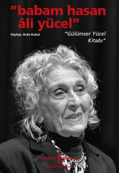 Babam Hasan Âli Yücel” – “Gülümser Yücel Kitabı” Babam Hasan Âli Yücel” – “Gülümser Yücel Kitabı”