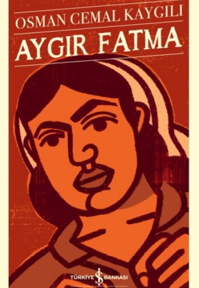 Aygır Fatma - Türk Edebiyatı Klasikleri (Ciltli) Aygır Fatma - Türk Edebiyatı Klasikleri (Ciltli)