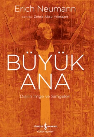 Büyük Ana – Dişilin İmge Ve Simgeleri Büyük Ana – Dişilin İmge Ve Simgeleri