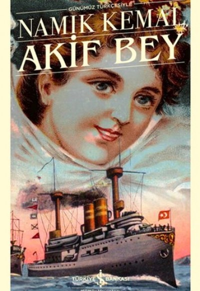 Akif Bey - Türk Edebiyatı Klasikleri Akif Bey - Türk Edebiyatı Klasikleri