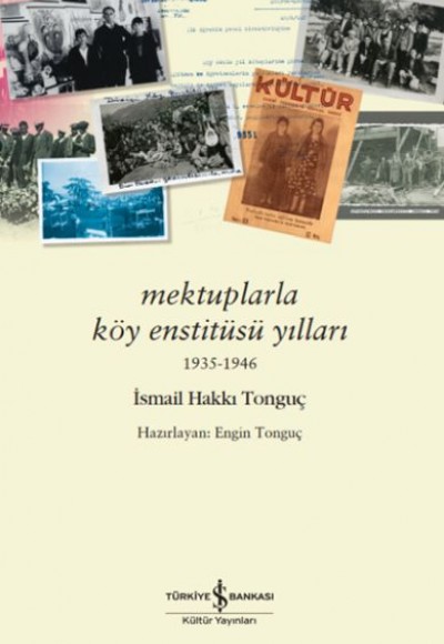 Mektuplarla Köy Enstitüsü Yılları 1935-1946 Mektuplarla Köy Enstitüsü Yılları 1935-1946