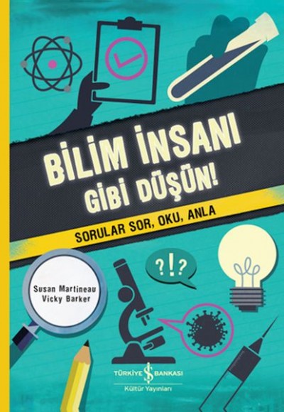 Bilim İnsanı Gibi Düşün! Bilim İnsanı Gibi Düşün!