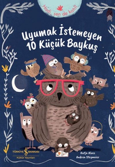 Uyumak İstemeyen 10 Küçük Baykuş Uyumak İstemeyen 10 Küçük Baykuş