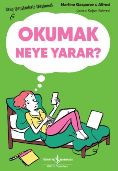 Okumak Neye Yarar? – Genç Yetişkinlerle Düşünmek Okumak Neye Yarar? – Genç Yetişkinlerle Düşünmek