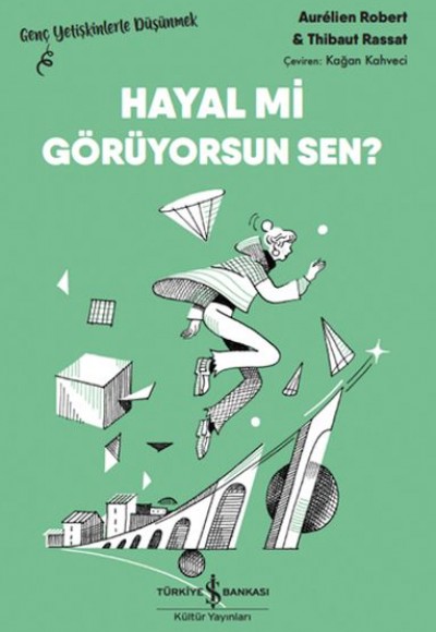 Hayal Mi Görüyorsun Sen? – Genç Yetişkinlerle Düşünmek Hayal Mi Görüyorsun Sen? – Genç Yetişkinlerle Düşünmek