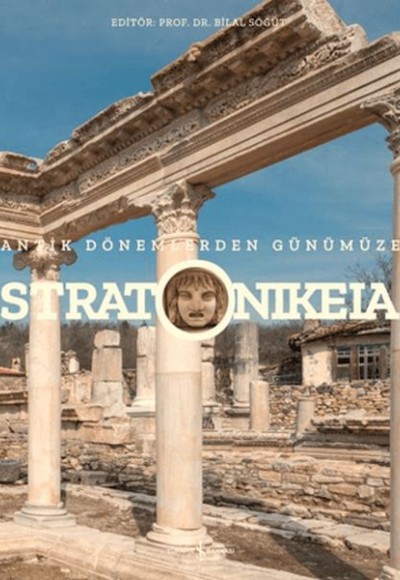 Stratonikeia – Antik Dönemlerden Günümüze Stratonikeia – Antik Dönemlerden Günümüze