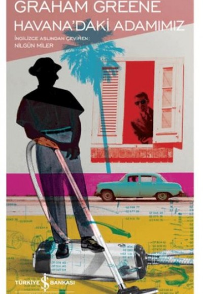 Havana’daki Adamımız - Modern Klasikler Dizisi Havana’daki Adamımız - Modern Klasikler Dizisi