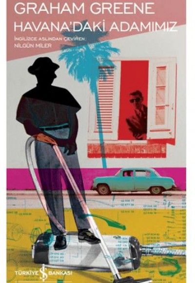 Havana’daki Adamımız - Modern Klasikler Dizisi - Ciltli Havana’daki Adamımız - Modern Klasikler Dizisi - Ciltli