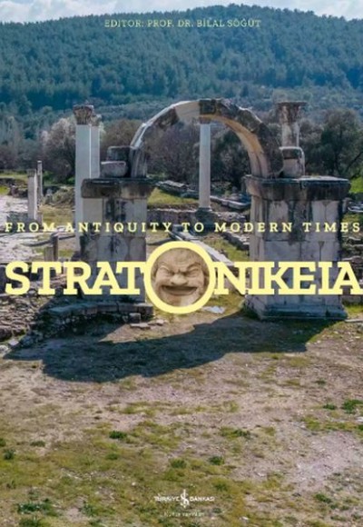 Stratonikeia – From Antiquity To Modern Times Stratonikeia – From Antiquity To Modern Times