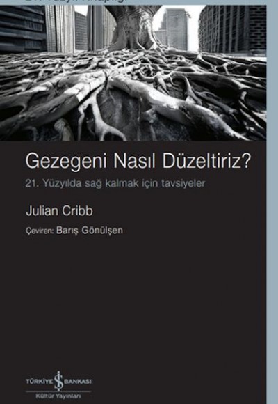 Gezegeni Nasıl Düzeltiriz? 21. Yüzyılda Sağ Kalmak İçin Tavsiyeler
