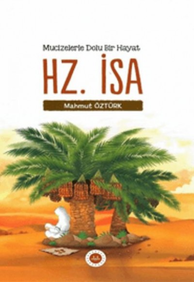 Mucizelerle Dolu Bir Hayat - Hz. İsa Mucizelerle Dolu Bir Hayat - Hz. İsa