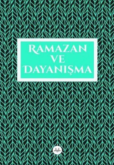 Ramazan ve Dayanışma Ramazan ve Dayanışma