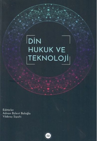 Din Hukuk ve Teknoloji Din Hukuk ve Teknoloji