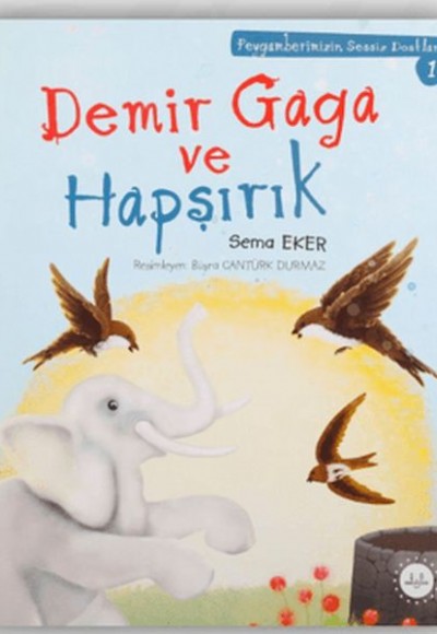 Demir Gaga Ve Hapşırık Peygamberimizin Sessiz Dostları 1 Demir Gaga Ve Hapşırık Peygamberimizin Sessiz Dostları 1