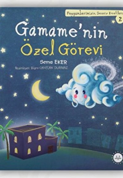 Gamame’nin Özel Görevi - Peygamberimizin Sessiz Dostları 2 Gamame’nin Özel Görevi - Peygamberimizin Sessiz Dostları 2