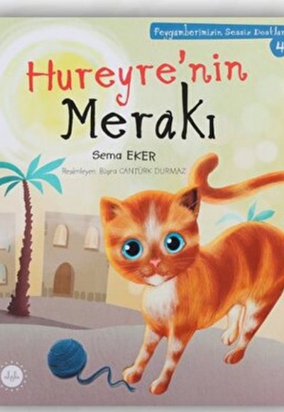 Hureyre’nin Merakı - Peygamberimizin Sessiz Dostları 4 Hureyre’nin Merakı - Peygamberimizin Sessiz Dostları 4