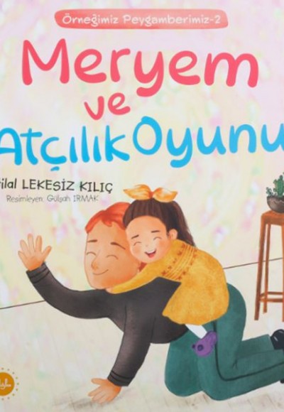 Meryem Ve Atçılık Oyunu - Örneğimiz Peygamberimiz 2 Meryem Ve Atçılık Oyunu - Örneğimiz Peygamberimiz 2