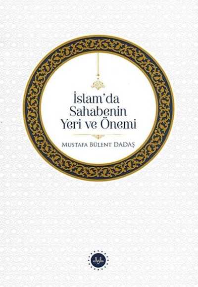 İslam'da Sahabenin Yeri Ve Önemi İslam'da Sahabenin Yeri Ve Önemi