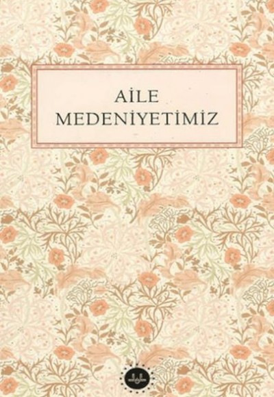 Aile Medeniyetimiz Aile Medeniyetimiz