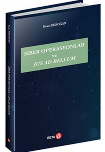 Siber Operasyonlar ve Jus Ad Bellum Siber Operasyonlar ve Jus Ad Bellum