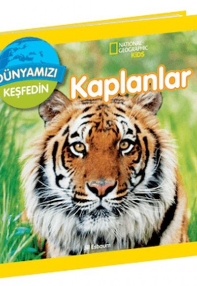 National Geographic Kids Dünyamızı Keşfedin Kaplanlar National Geographic Kids Dünyamızı Keşfedin Kaplanlar