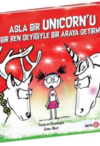 Asla Bir Unicorn’u Bir Ren Geyiğiyle Bir Araya Getirme! Asla Bir Unicorn’u Bir Ren Geyiğiyle Bir Araya Getirme!