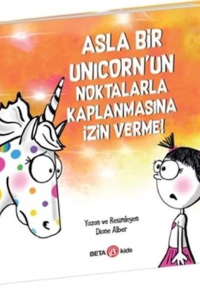 Asla Bir Unicorn’un Noktalarla Kaplanmasına İzin Verme Asla Bir Unicorn’un Noktalarla Kaplanmasına İzin Verme