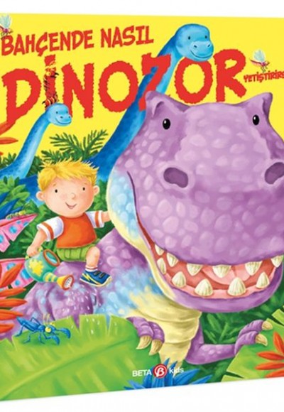 Bahçende Nasıl Dinozor Yetiştirirsin? Bahçende Nasıl Dinozor Yetiştirirsin?