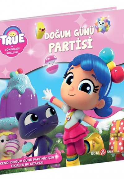 True ve Gökkuşağı Krallığı Doğum Günü Partisi True ve Gökkuşağı Krallığı Doğum Günü Partisi