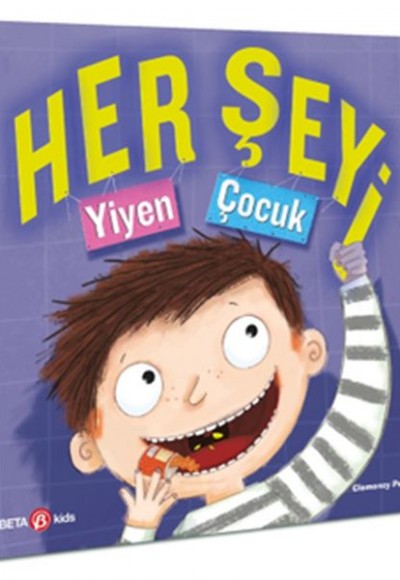 Her Şeyi Yiyen Çocuk Her Şeyi Yiyen Çocuk