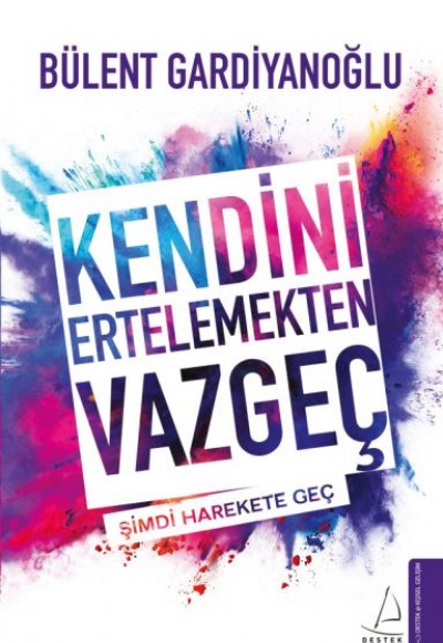 Kendini Ertelemekten Vazgeç Kendini Ertelemekten Vazgeç