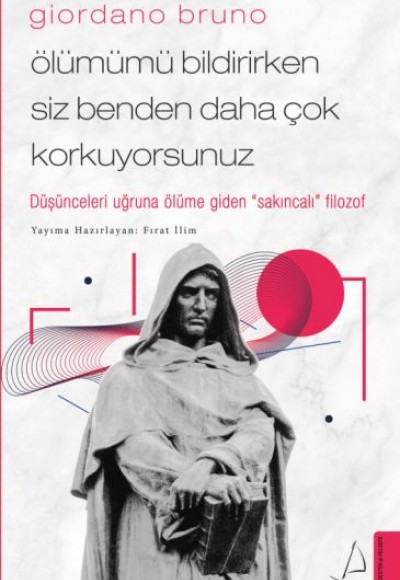 Giordano Bruno - Ölümümü Bildirirken Siz Benden Daha Çok Korkuyorsunuz Giordano Bruno - Ölümümü Bildirirken Siz Benden Daha Çok Korkuyorsunuz
