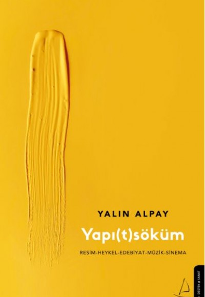 Yapıtsöküm - Resim-Heykel-Edebiyat-Müzik-Sinema Yapıtsöküm - Resim-Heykel-Edebiyat-Müzik-Sinema