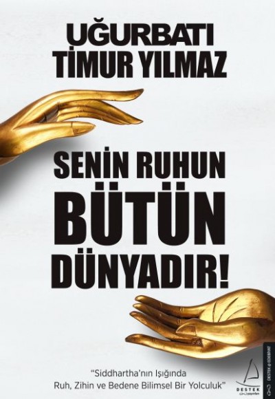 Senin Ruhun Bütün Dünyadır Senin Ruhun Bütün Dünyadır